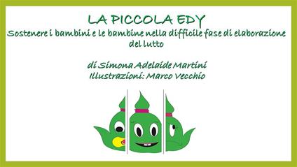La piccola Edy. Sostenere i bambini nella difficile fase di elaborazione del lutto - Simona Adelaide Martini,Marco Vecchio - ebook