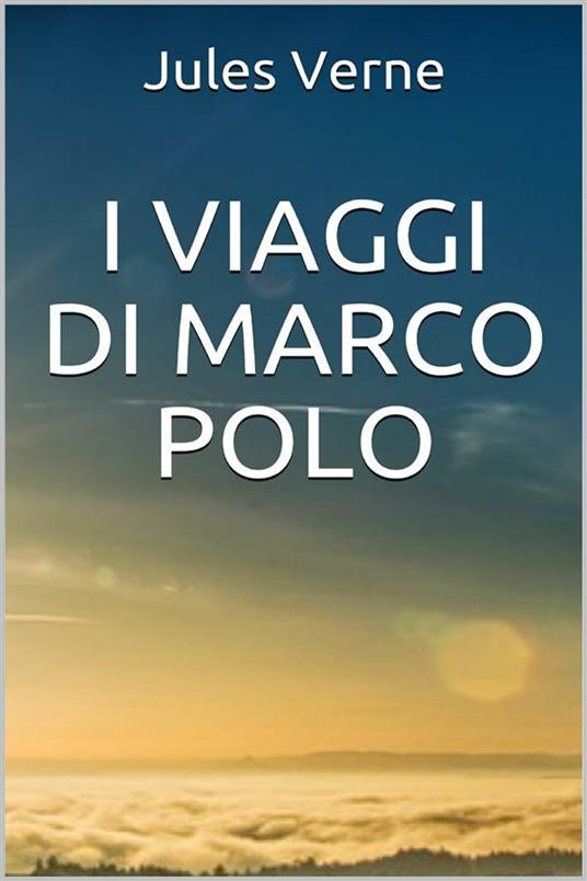 I viaggi di Marco Polo - Jules Verne - ebook