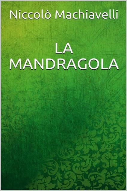 La mandragola - Niccolò Machiavelli - ebook