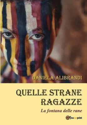 Quelle strane ragazze - Daniela Alibrandi - copertina