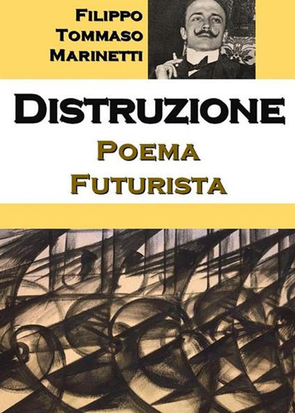 Distruzione: poema futurista - Filippo Tommaso Marinetti - ebook