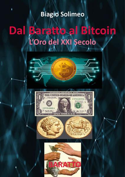 Dal baratto al bitcoin. L'oro del XXI secolo - Biagio Solimeo - copertina