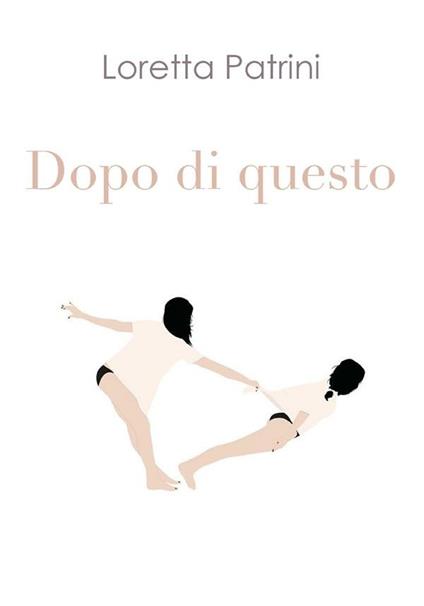 Dopo di questo - Loretta Patrini - ebook