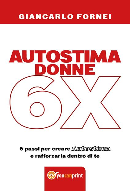 Autostima donne 6x - Giancarlo Fornei - copertina