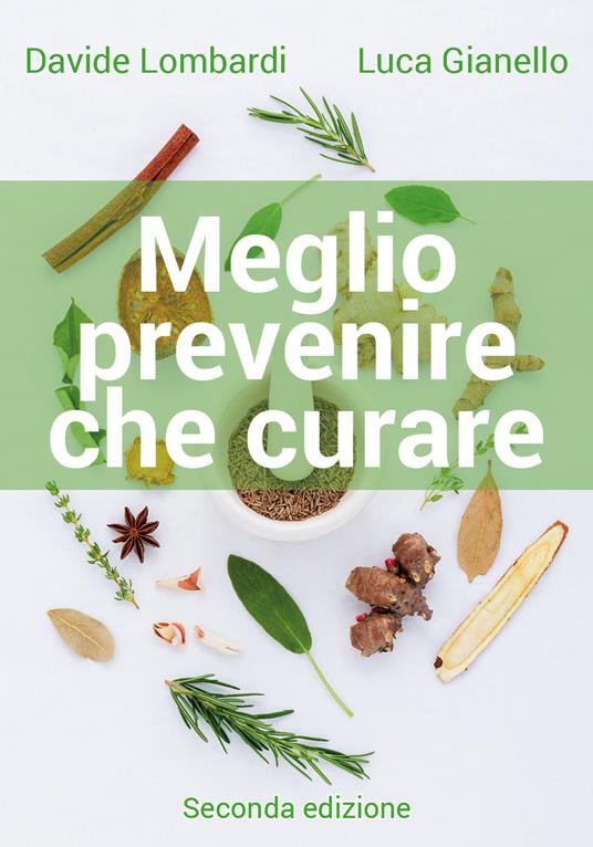 Meglio prevenire che curare - Luca Gianello,Davide Lombardi - copertina