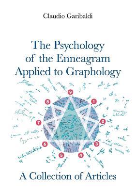 The Psychology of the Enneagram Applied to Graphology. A Collection of Articles - Claudio Garibaldi - copertina