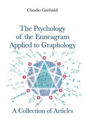 The Psychology of the Enneagram Applied to Graphology. A Collection of Articles - Claudio Garibaldi - copertina