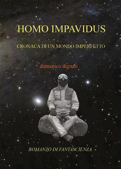Homo impavidus - Domenico Dignati - ebook