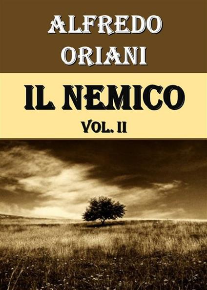 Il nemico. Vol. 2 - Alfredo Oriani - ebook