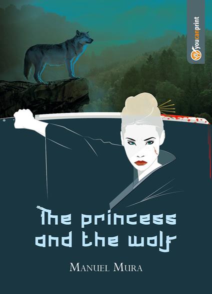The princess and the wolf. Ediz. italiana - Manuel Mura - copertina