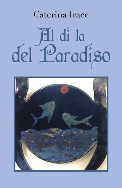 Al di là del paradiso - Caterina Irace - ebook