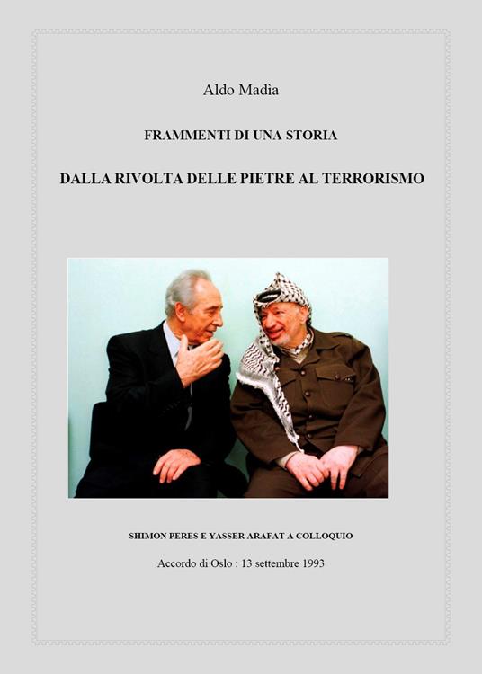 Frammenti di una storia. Dalla rivolta delle pietre al terrorismo - Aldo Madìa - copertina