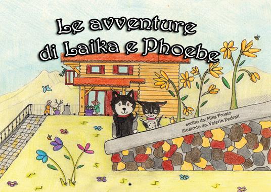 Le avventure di Laika e Phoebe - Mike Frosio - copertina
