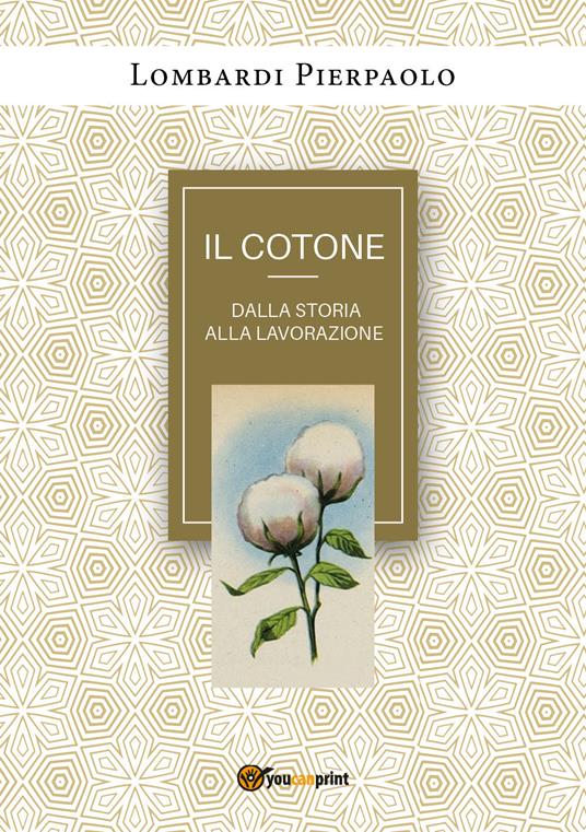 Il cotone dalla storia alla lavorazione - Pierpaolo Lombardi - copertina