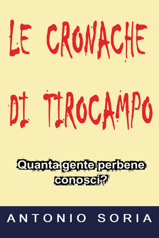 Le cronache di Tirocampo - Antonio Soria - copertina
