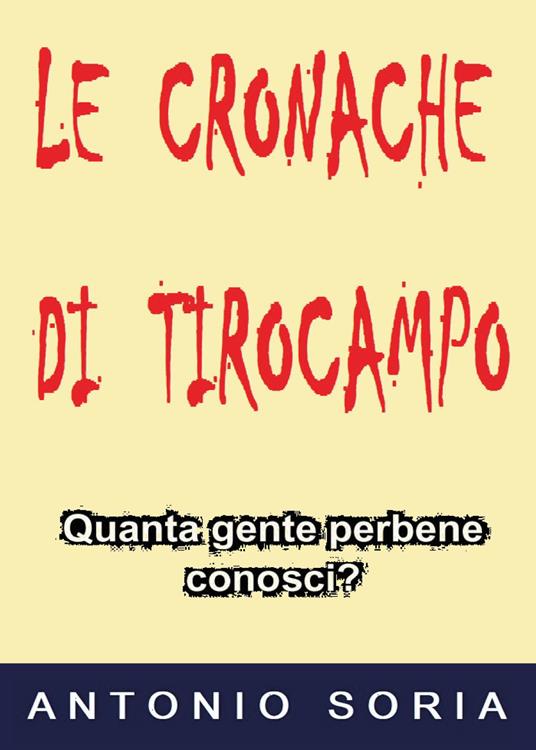 Le cronache di Tirocampo - Antonio Soria - copertina