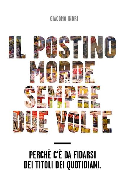 Il postino morde sempre due volte - Giangiacomo Indri Raselli - ebook