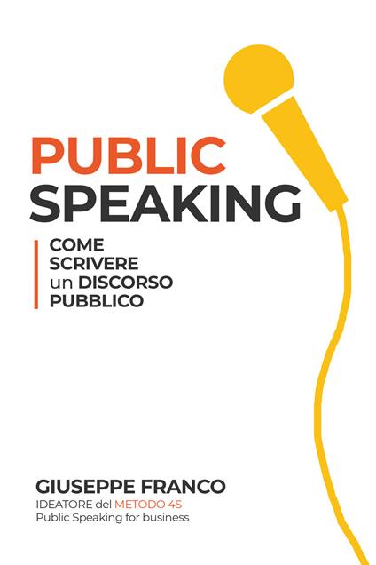 Public speaking: come scrivere un discorso pubblico - Giuseppe Franco - copertina