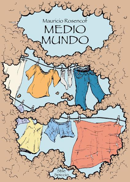 Medio mundo. Ediz. italiana - Mauricio Rosencof - copertina