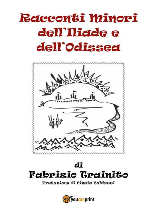 Racconti minori dell'Iliade e dell'Odissea - Fabrizio Trainito - copertina