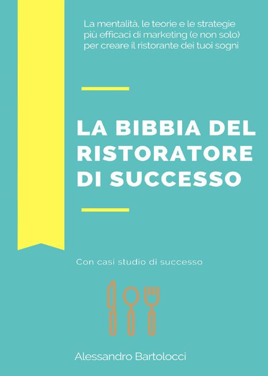 La bibbia del ristoratore di successo - Alessandro Bartolocci - copertina