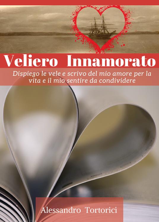 Veliero innamorato. Vol. 1 - Alessandro Tortorici - copertina