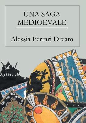 Una saga medioevale - Alessia Ferrari Dream - copertina