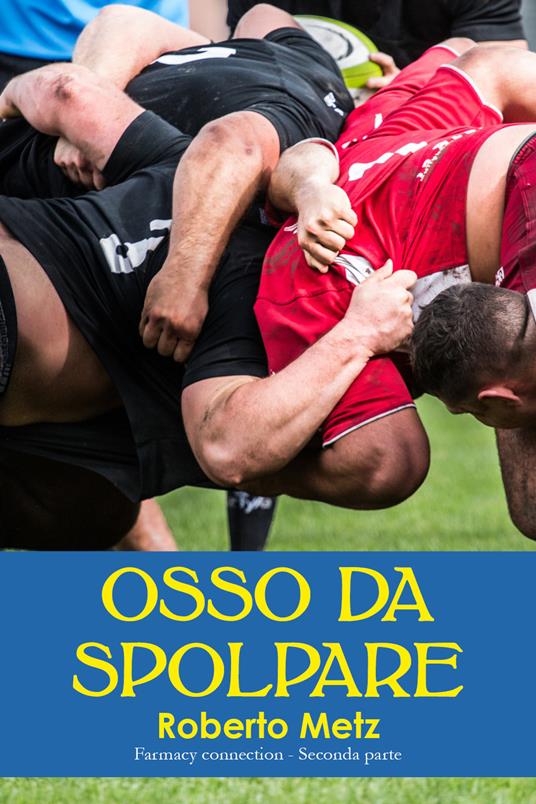 Osso da spolpare. Farmacy connection. Vol. 2 - Roberto Metz - copertina