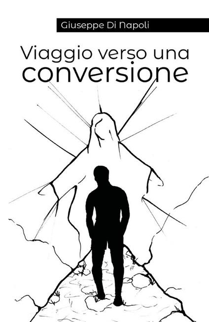 Viaggio verso una conversione - Giuseppe Di Napoli - ebook