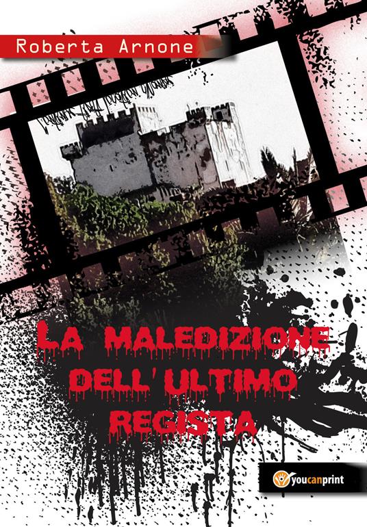 La maledizione dell'ultimo regista - Roberta Arnone - copertina