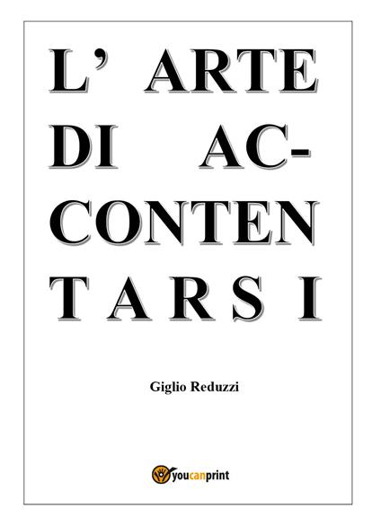 L' arte di accontentarsi - Giglio Reduzzi - copertina