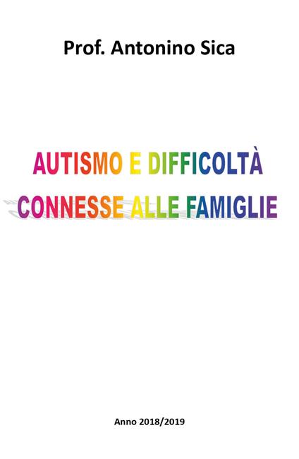 Autismo e difficoltà connesse alle famiglie - Antonino Sica - copertina