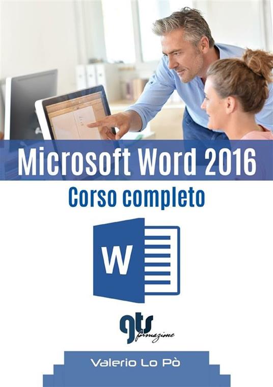 Microsoft Word 2016. Corso completo - Valerio Lo Pò - ebook