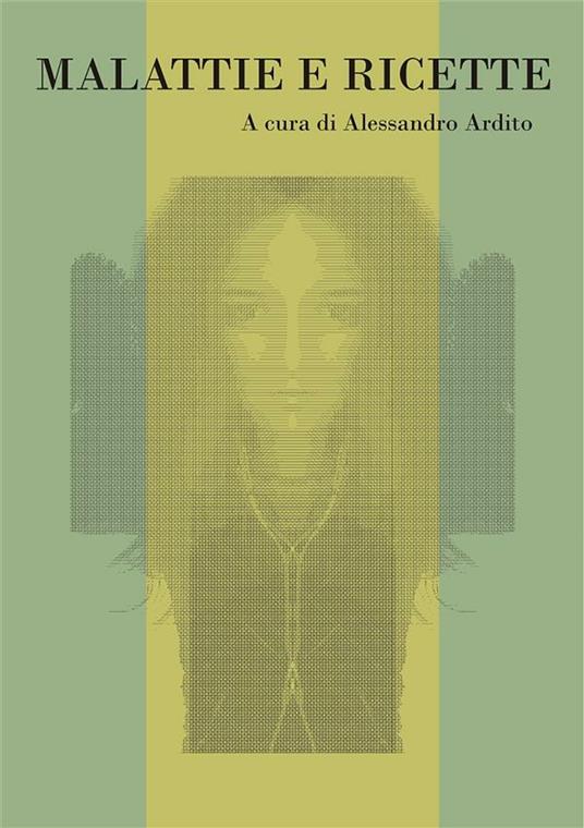 Malattie e ricette - Alessandro Ardito - ebook