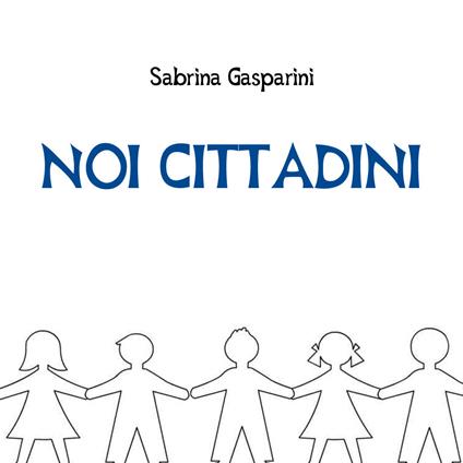 Noi cittadini - Sabrina Gasparini - copertina