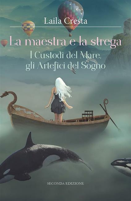 La maestra e la strega. I custodi del mare, gli artefici del sogno - Laila Cresta - ebook