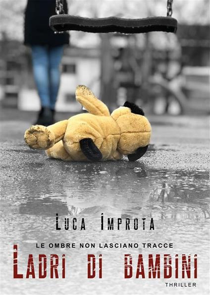 Le ombre non lasciano tracce. Ladri di bambini - Luca Improta - ebook