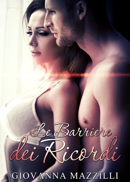 Le barriere dei ricordi - Giovanna Mazzilli - copertina