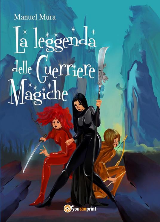 La leggenda delle guerriere magiche - Manuel Mura - copertina