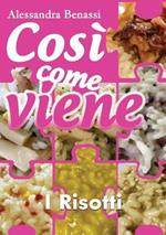 I risotti. Così come viene