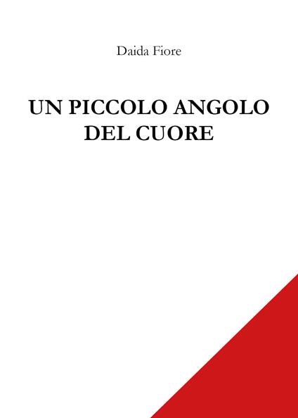 Un piccolo angolo del cuore - Daida Fiore - copertina