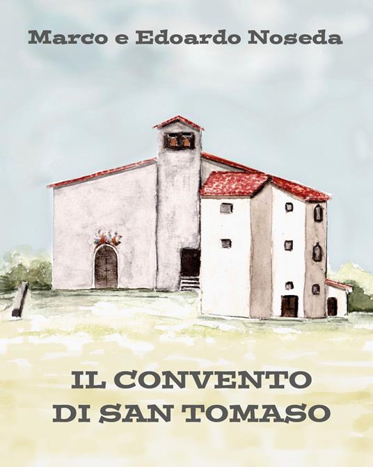 Il convento di San Tomaso - Marco Noseda,Edoardo Noseda - copertina
