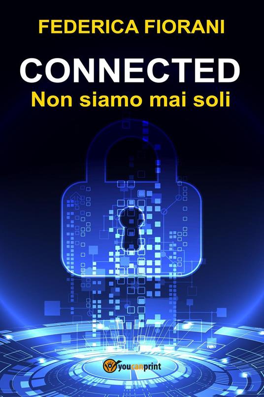 Connected. Non siamo mai soli - Federica Fiorani - copertina