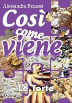 Le torte. Così come viene