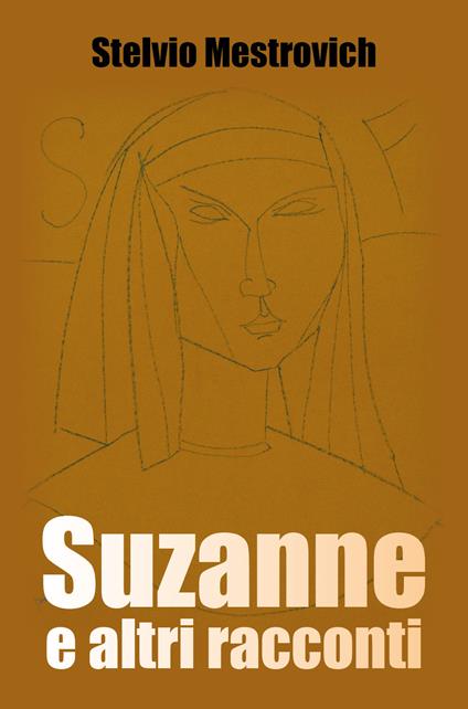 Suzanne e altri racconti - Stelvio Mestrovich - copertina