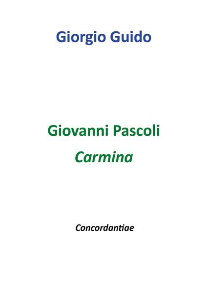 Giovanni Pascoli. Carmina. Concordantiae - Giorgio Guido - copertina