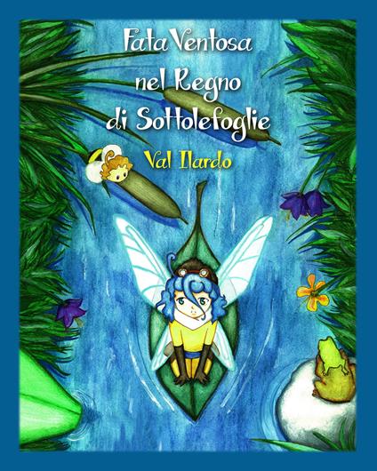 Fata Ventosa nel regno di SottoleFoglie - Valentina Ilardo - copertina