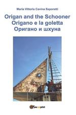 Origano e la goletta. Ediz. italiana, inglese e russa