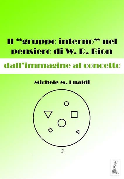 Il «gruppo interno» nel pensiero di W. R. Bion: dall'immagine al concetto - Michele M. Lualdi - ebook