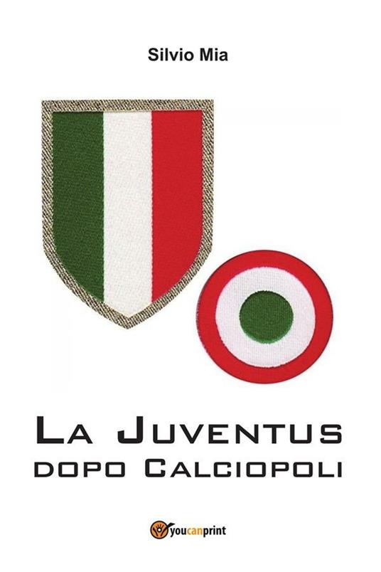 La Juventus dopo Calciopoli - Silvio Mia - ebook